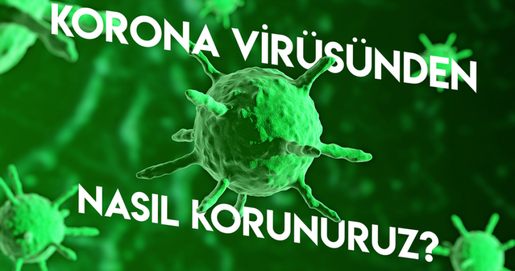 Korona virüsü ve korunma yolları